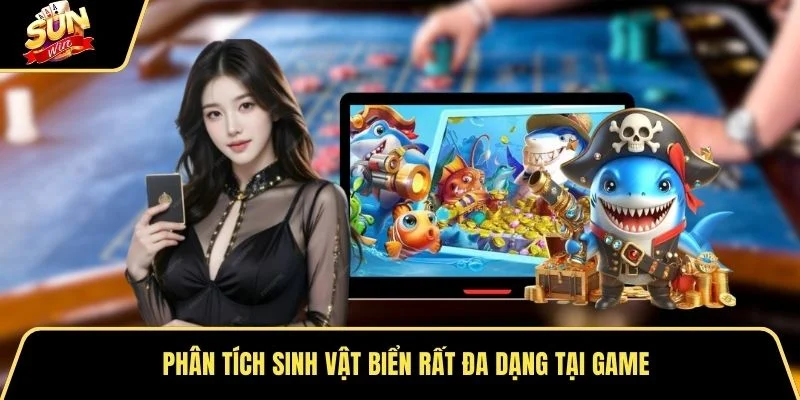 Phân tích sinh vật biển rất đa dạng tại game