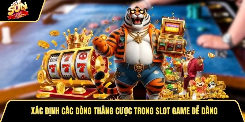 Xác định các dòng thắng cược trong slot game dễ dàng